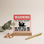 Bazinco Funny Desk Sign Acrylic Plaque with Wood Stand Warning To Avoid Injury Do Not Tell Me How To Do My Job Office Humor Gag Gift