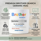 Bazinco Best Bro Search Mug 11 Oz White Ceramic Mug | Personalized Rakhi Gift for Brother | Custom Name Coffee Mug | Microwave & Dishwasher Safe