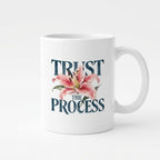 Bazinco Personalized Ceramic Coffee Mug – Trust The Process Floral Lily Design with Custom Name, White Coffee Cup for Women, Girls, Friends, Birthday & Inspirational Gift