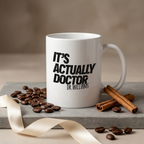 Bazinco It's Actually Doctor Funny Ceramic Coffee Mug | Personalized Doctor Quote Mug | Premium Printed Coffee Cup | Doctor Appreciation Gift | 325 ml