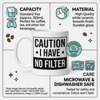 Bazinco Caution I Have No Filter Mug – Funny Office Coffee Mug | Premium Ceramic Tea Cup | Dishwasher Safe | 325ml